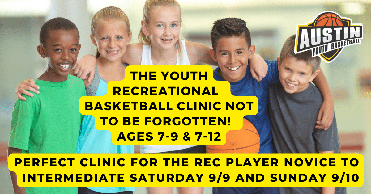 Fun and Fundamentals Basketball Camp AUSTIN YOUTH BASKETBALL