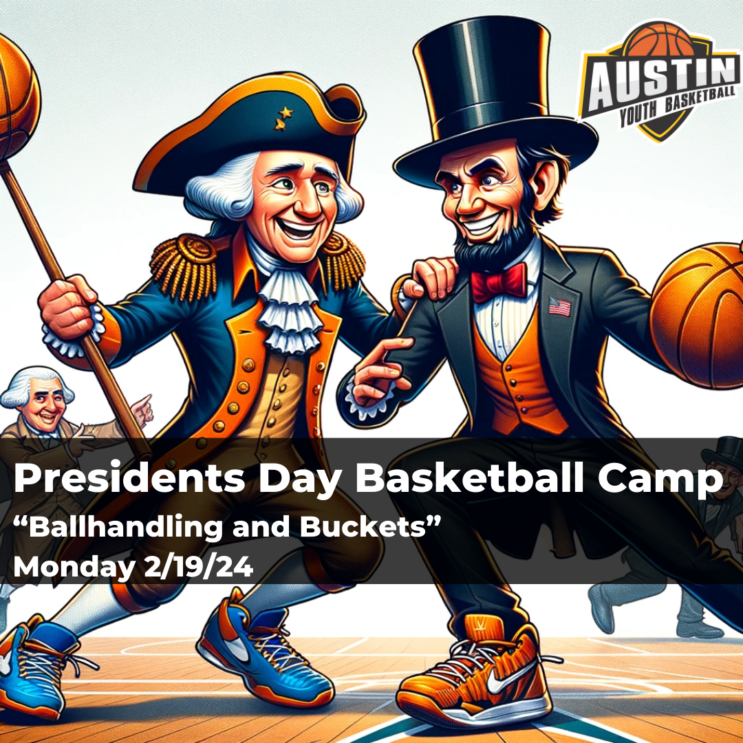 Presidents’ Day Basketball Camp AUSTIN YOUTH BASKETBALL